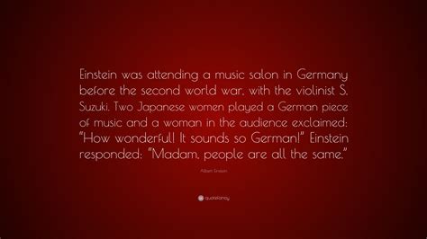 Albert Einstein Quote: “Einstein was attending a music salon in Germany ...