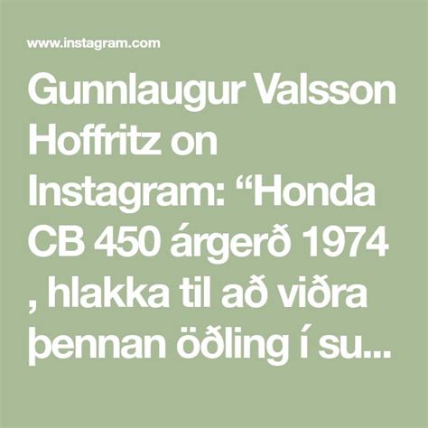 Gunnlaugur Valsson Hoffritz on Instagram Honda CB 450 árgerð 1974