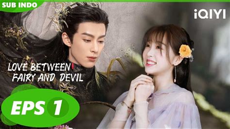 Love Between Fairy And Devil EP1INDO SUBPertemuan Peri Dengan Iblis