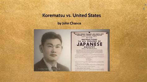 Korematsu vs. United States by John Chance on Prezi