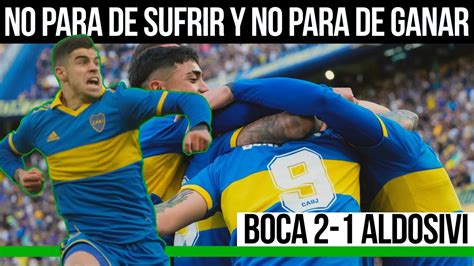 Boca No Para De Sufrir Y No Para De Ganar Mi Reacci N Al A Vs