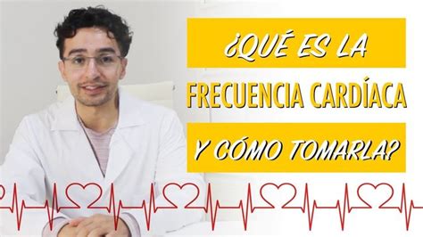 ¿qué Es La Frecuencia Cardíaca Y Cómo Tomarla