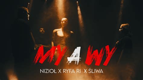 Nizioł ft Ryfa Ri Śliwa Dj Gondek My a Wy prod Szwed Swd YouTube