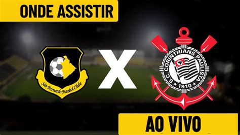 Confira Onde Vai Passar S O Bernardo X Corinthians Ao Vivo E Como