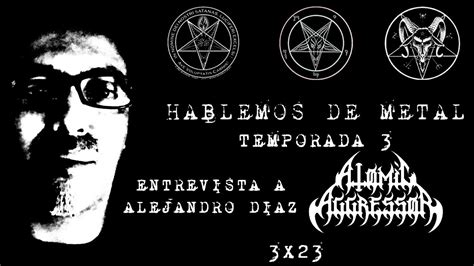 Hablemos De Metal Temp Cap Alejandro Diaz Atomic Aggressor Youtube