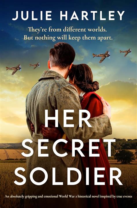 Her Secret Soldier An Absolutely Gripping And Emotional World War 2