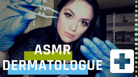 Asmr Roleplay FranÇais Dermatologue Janalyse Et Je Prends Soin De Ta