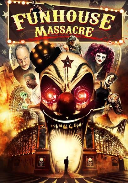 Watch Funhouse Massacre 2015 Free Movies Tubi