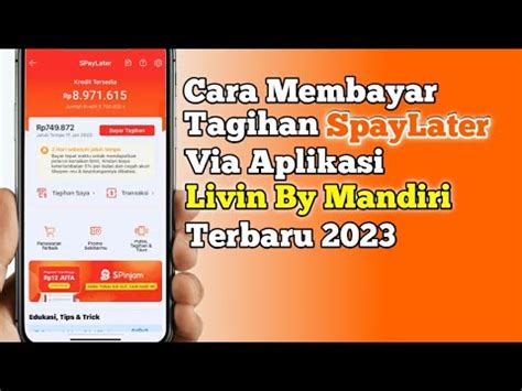 Cara Membayar Tagihan Spaylater Lewat Livin Mandiri Terbaru Bayar