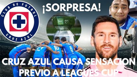 Cruz Azul Genera Sorpresa Tras Confirmar Encuentro Ante Inter De Miami