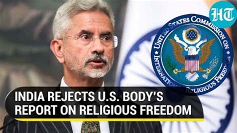 India Slams U S Commission S Biased Inaccurate Report On Religious