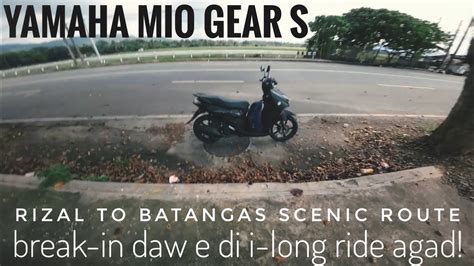 Yamaha Mio Gear S Break In Diretso Long Ride Na Rizal To Batangas