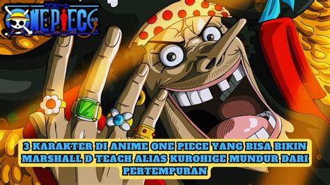 3 Karakter Anime One Piece Yang Bisa Bikin Marshall D Teach Alias