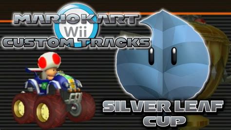 Mario Kart Wii Custom Tracks Silver Leaf Cup The Rage Youtube