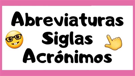 Abreviaturas Acr Nimos Y Siglas Qu Son Y C Mo Se Utilizan