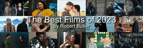 The Best Films Of 2023 Robert Butler Defacto Film Reviews