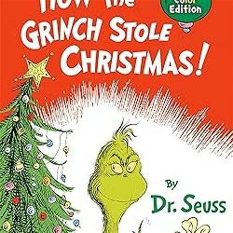 Stream ヽ ﾉ How the Grinch Stole Christmas Full Color Jacketed