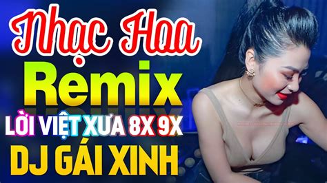 Lk Nhạc Hoa Lời Việt Dj GÁi Xinh CĂng ĐÉt Lk Nhạc Trẻ Remix NỔi TiẾng