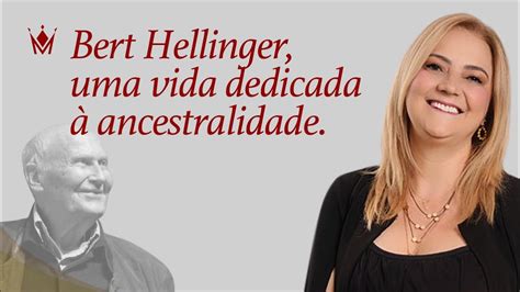 BERT HELLINGER uma vida dedicada à importância da ancestralidade