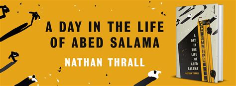 A Day In The Life Of Abed Salama Uk Nathan Thrall