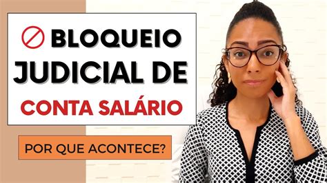 A Justiça Pode Bloquear Conta Salario - Conta Salário Pode Ter Bloqueio Judicial? Bloqueio de conta bancária e ...