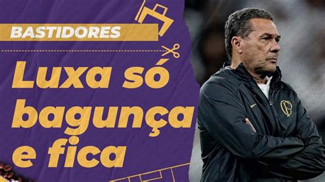 Por que Corinthians é bagunçado e Luxa não cai l Cássio coerente e