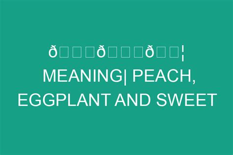 Meaning Peach Eggplant And Sweet Droplets Emoji