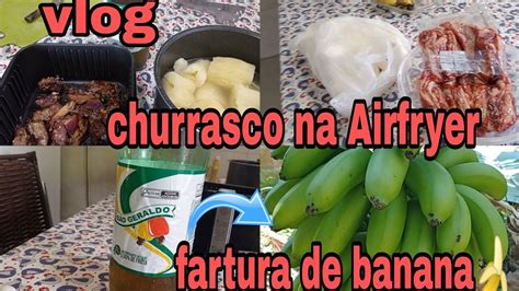 Vlog Como Fazer Churrasco Na Airfryer Preparei Um Almo O Simples E