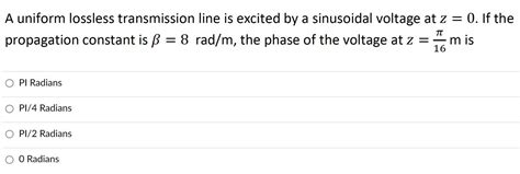 Solved A Uniform Lossless Transmission Line Is Excited By A Chegg