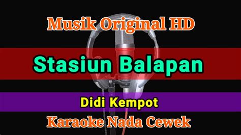 Karaoke Stasiun Balapan Didi Kempot Nada Cewek YouTube