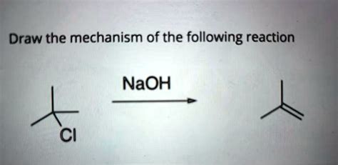 Draw the mechanism of the following reaction NaOH Cl