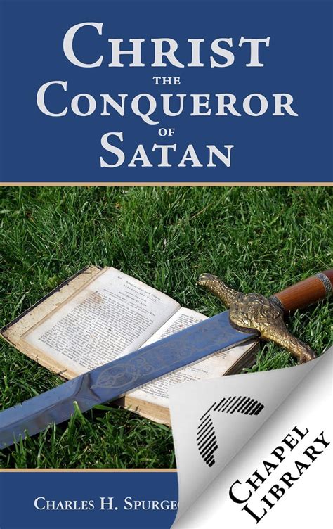 Christ The Conqueror Of Satan Kindle Edition By Spurgeon Charles H