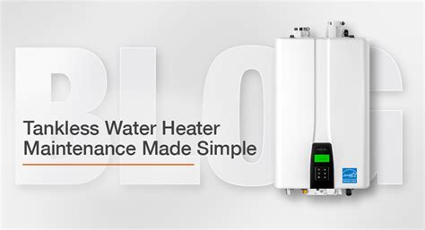 Tankless Water Heater Maintenance