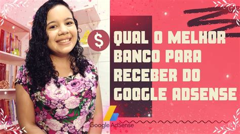 Qual O Melhor Banco Para Receber Do Google Adsense Youtube