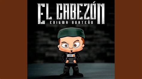 El Cabezon El Papas Fritas Enigma Norteño Corridos 2023 YouTube