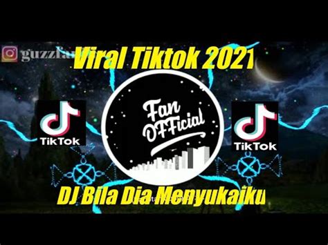 Viral Tiktok Dj Bila Dia Menyukaiku Ku Kira Dia Mencintaiku Full