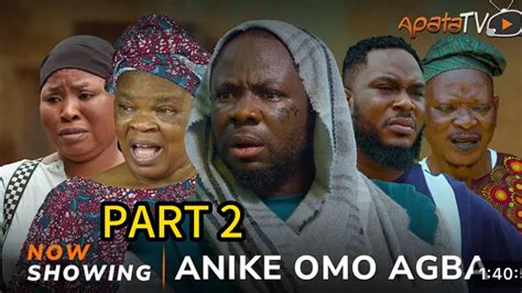 Anike Omo Agba Part New Release Yoruba Movie Today This Week Full