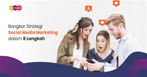 Bongkar Strategi Social Media Marketing Dalam 8 Langkah Sun Media