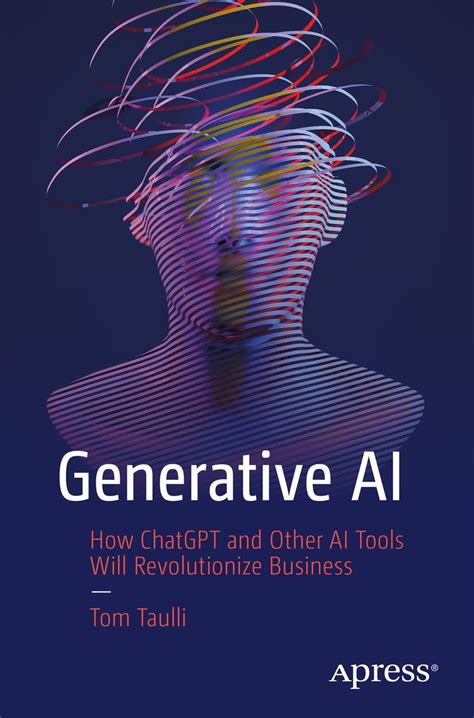 Generative Ai How Chatgpt And Other Ai Tools Will Revolutionize