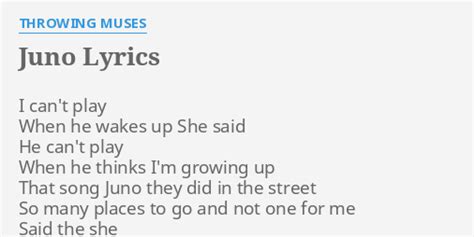 Juno Lyrics By Throwing Muses I Cant Play When