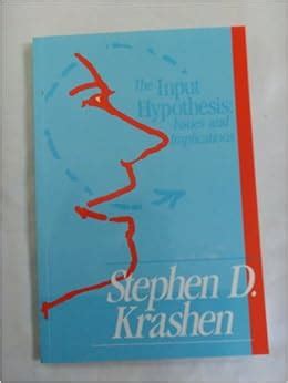 The Input Hypothesis: Issues and Implications: Amazon.co.uk: Stephen D. Krashen: 9781564920898 ...