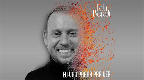 Edu Berd Eu Vou Pagar Pra Ver Clipe Oficial Youtube