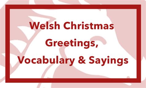 Welsh Christmas Greetings, Vocabulary & Sayings - We Learn Welsh