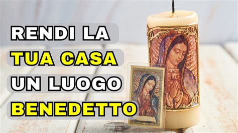 Rendi La Tua Casa Un Luogo Benedetto Come Avere La Benedizione Di Dio