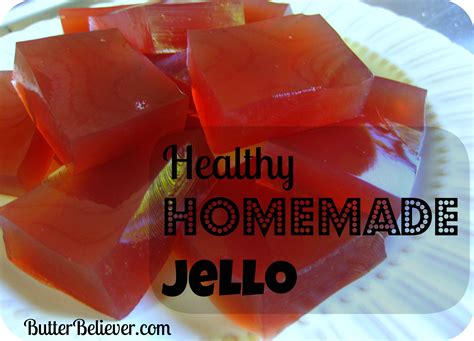 How To Make Jello Butter Believer Jello Recipes Homemade Fruit