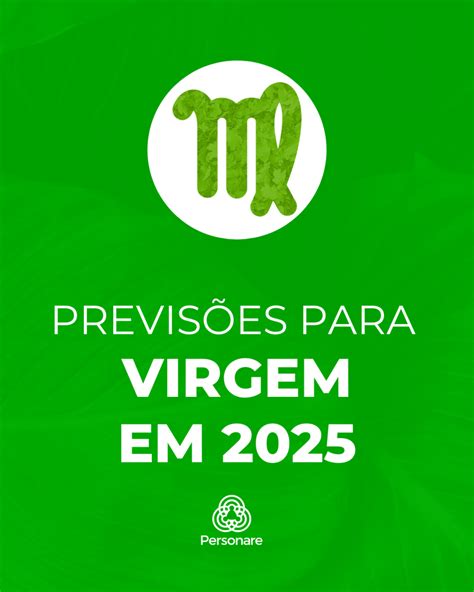 Previsões Para Os Signos Em 2025 Amor Trabalho Saúde E Muito Mais