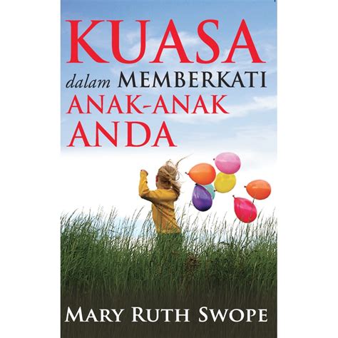 Kuasa Dalam Memberkati Anak Anak Anda Mary Ruth Swope Buku Rohani