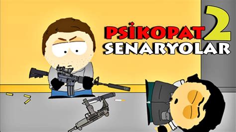 Psikopat Senaryolar 2 YouTube