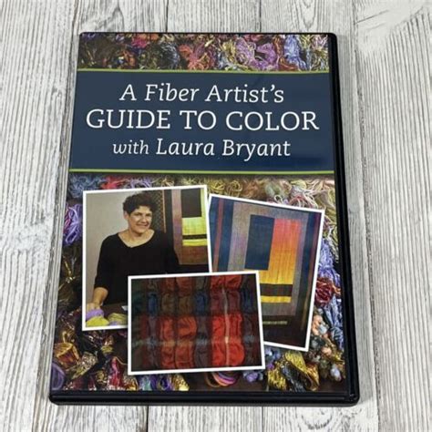 A Fiber Artist S Guide To Color By Laura Bryant 2011 DVD Audio