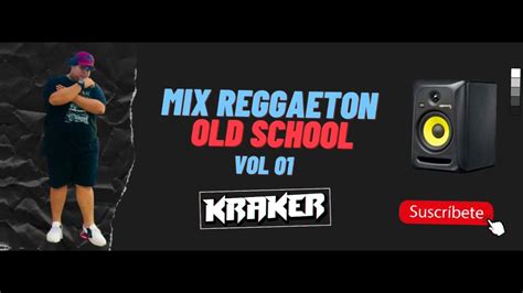 Reggaeton Old School Los Mejores Clasicos Del Reggaeton Vol Youtube